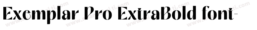 Exemplar Pro ExtraBold font字体转换